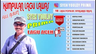 Download lagu LAGU ACEH - SYEH YOULDY PRIMA - KUMPULAN LAGU LAWAS - LAGU POPULER SEPANJANG MASA - FULL ALBUM mp3