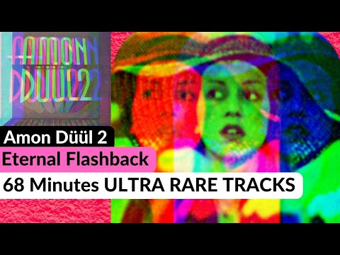 Amon Düül 2 - Eternal Flashback 68 Minutes ULTRA RARE TRACKS