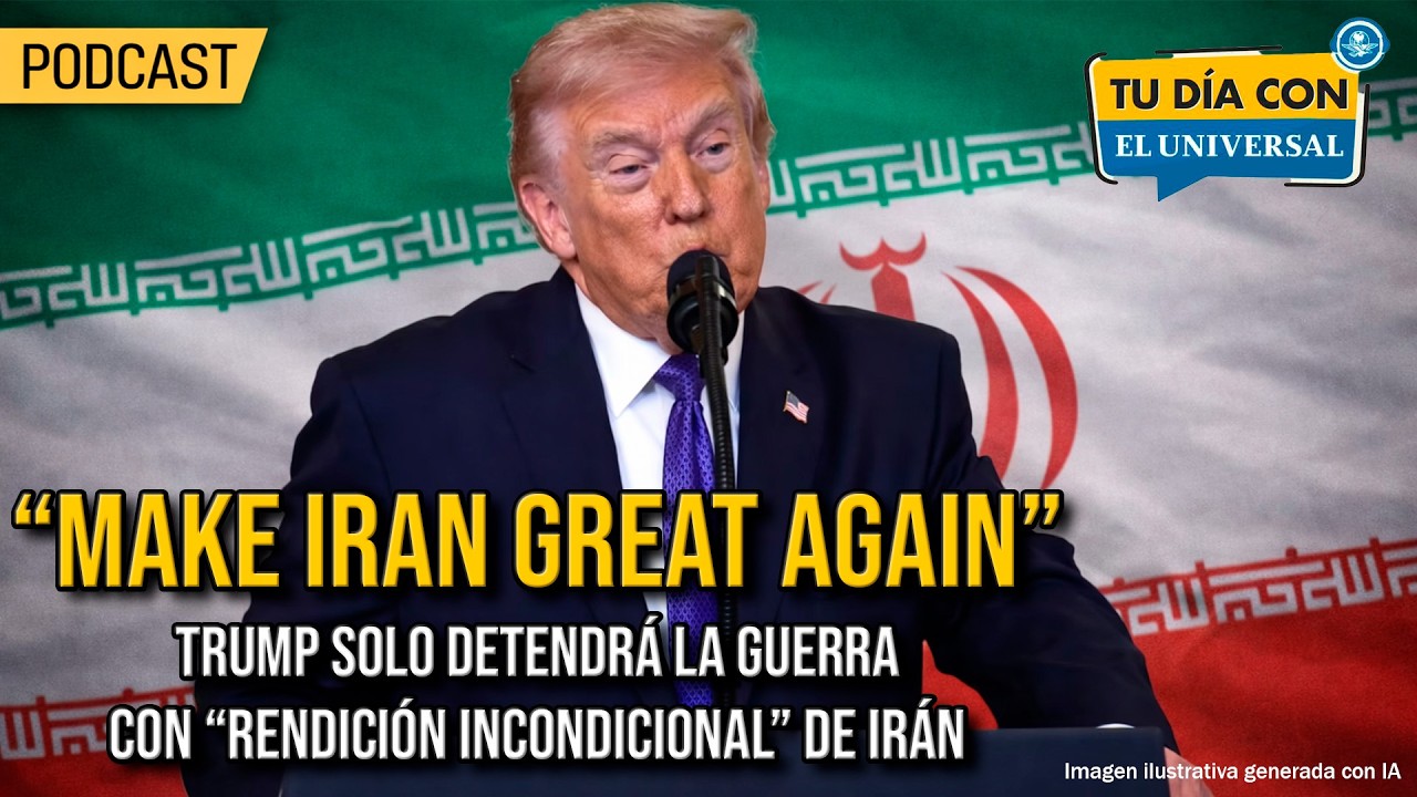 Trump dice que sólo una rendición de Irán pondrá fin a la guerra / Tu Día con EL UNIVERSAL