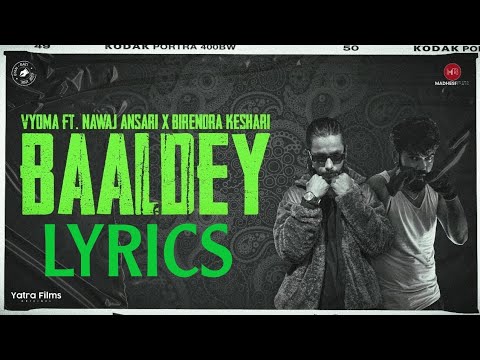 VYOMA ft.Nawaj Ansari X Birendra Keshari///BAALDEY///LYRICS