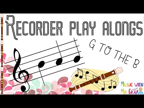 Recorder play along - 17. G to the B (BAG)