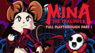 Mina the Hollower | Full First Playthrough | [Part 1]