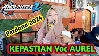 Download lagu KEPASTIAN (Wa kancil) Voc. AUREL | SINGA DEPOK ANDI PUTRA 2 | Edisi Latihan mp3