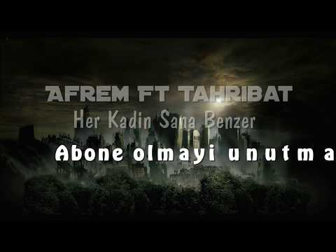 Afrem Feat Tahribat - Her Kadın Sana Benzer