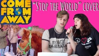 "Stop the World" Come From Away | COVER (and VLOG)