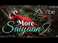 Saiyaan Ji Classic 90s Vibe Love Song Aisongs