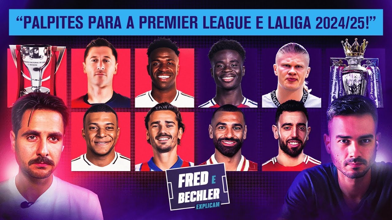 QUEM SERÃO OS CAMPEÕES E AS SURPRESAS DA PREMIER LEAGUE E LALIGA 2024/25? | FRED E BECHLER EXPLICAM