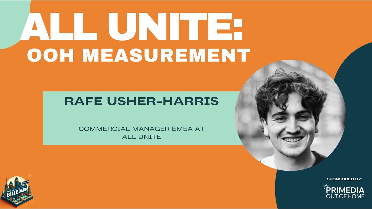 All Unite: OOH Measurement with Rafe Usher-Harris
