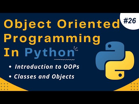 Object Oriented Programming In Python Oop Classes And Objects In Python Python Tutorial 26