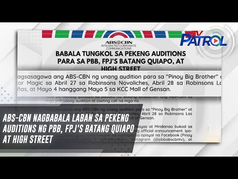 ABS-CBN nagbabala laban sa pekeng auditions ng PBB, FPJ's Batang Quiapo at High Street TV Patrol