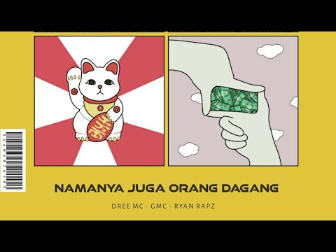 DREE MC X GMC X RYAN RAPZ - NAMANYA JUGA ORANG DAGANG (VIDEO LIRIK)