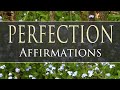 Perfection Affirmations - Guided Mediation