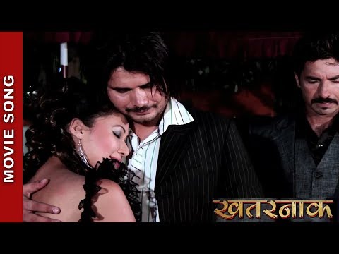 New Nepali Movie - "Khatarnak" Movie Song || Piratiko Nauma || Rajesh Payal Rai || Latest Song 2017