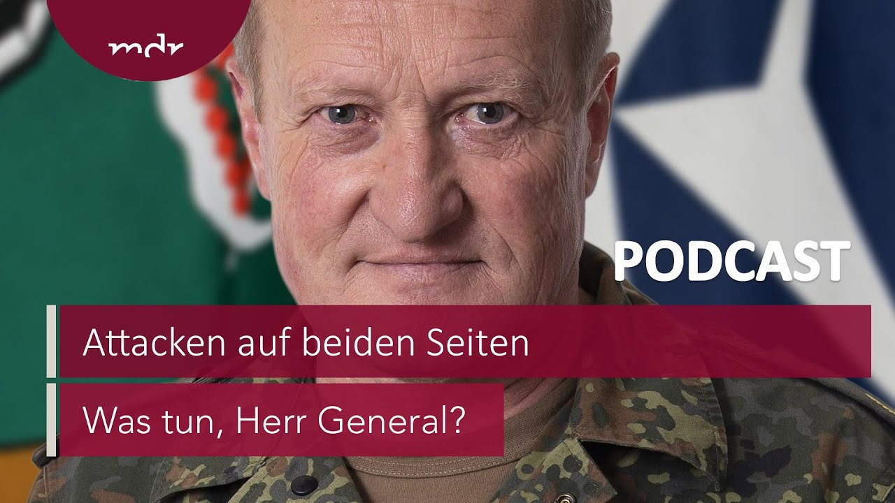 #231 Attacken auf beiden Seiten | Podcast Was tun, Herr General? | MDR