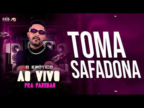 TOMA SAFADONA - AO VIVO