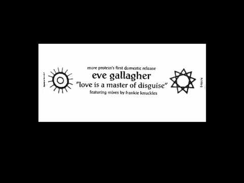 eve gallagher - love is a master of disguise (frankie knuckles classic club mix)