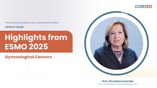 Gynecological cancer highlights from ESMO 2025