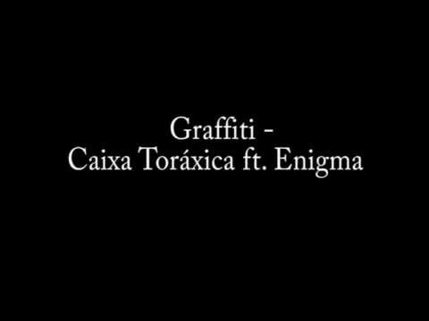 Graffiti - Caixa Toráxica ft. Enigma