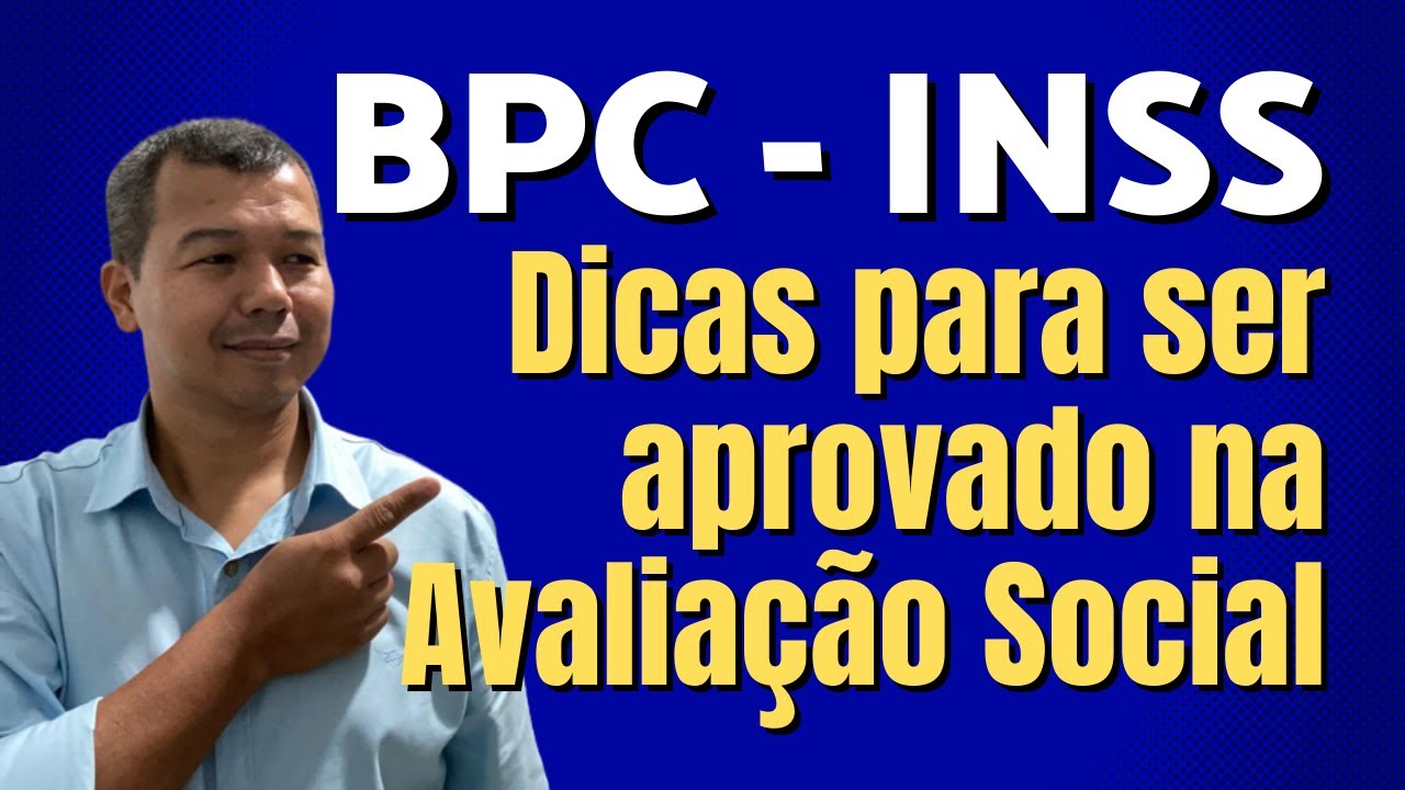 Dicas para ser aprovado na avaliação social do INSS