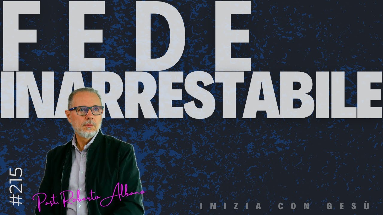 INIZIA CON GESÙ! - "Fede Inarrestabile"