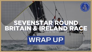 2022 Sevenstar Round Britain & Ireland Race | Wrap Up