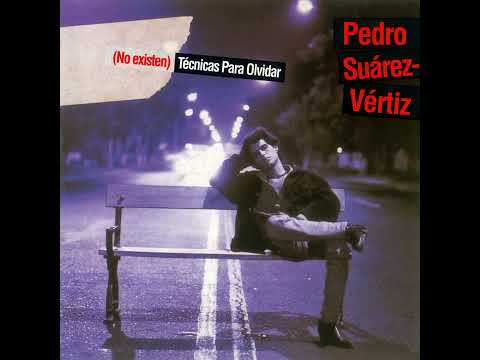 PEDRO SUÁREZ-VÉRTIZ - Me elevé (audio)