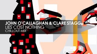 John O'Callaghan & Clare Stagg - Lies Cost Nothing (Chillout Mix)