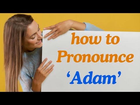 How to Pronounce 'Adam' Like a Native American English Speaker
