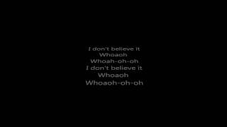 I Don&#39;t Believe It by Hedley Lyrics