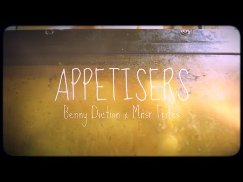 Benny Diction x Mnsr Frites - Appetisers (Official Video)