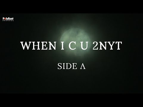 Side A - When I C U 2nyt (Lyric Video)