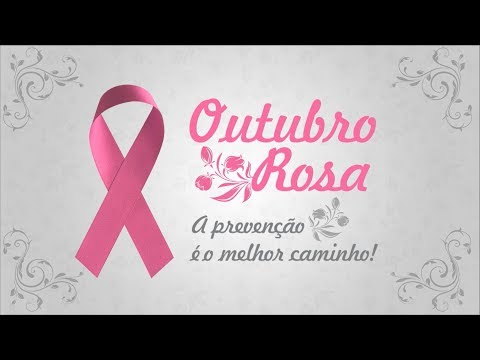 Outubro Rosa Uma campanha pela vida!