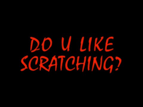 Do U like Scratching Part 7 By Speedermike
