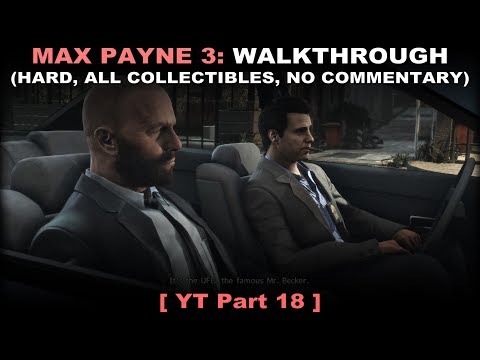 Max Payne 3 walkthrough part 18 (Hard, All collectibles, No commentary ✔) PC 60FPS