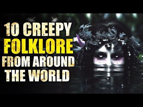 10 Creepy Folklore From Around The World