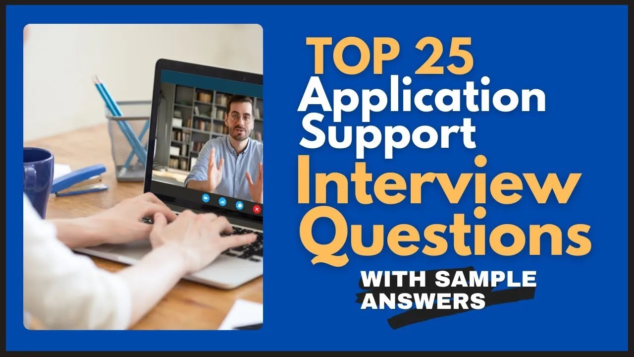 Application Support Interview Questions and Answers for 2025
