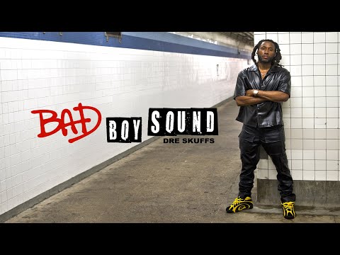 Dre Skuffs - Bad Boy Sound