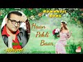 Haan Pehli Baar Abhijeet Song