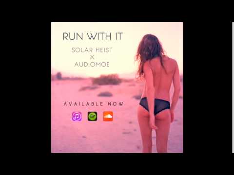 Solar Heist x Audiomoe - Run With It