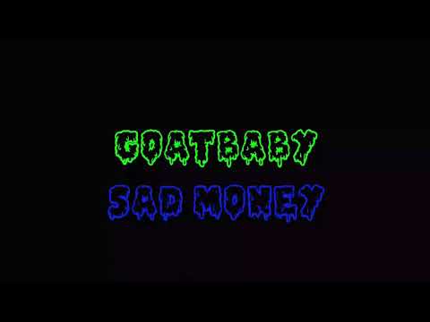 GoatBaby x SAD MONEY