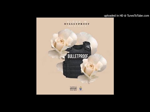 Kizzy W - Bulletproof (NEW MUSIC 2018)
