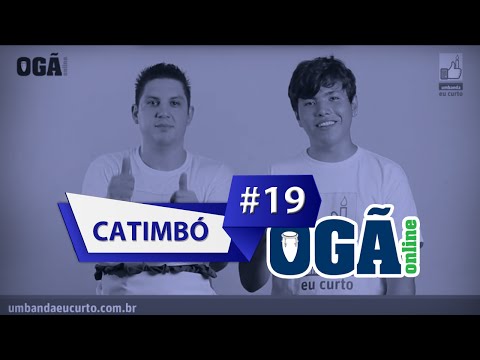 Ogã Online #19 - Catimbó