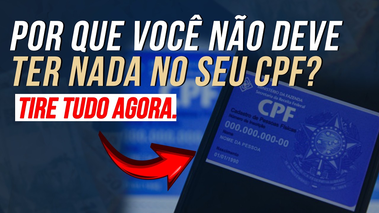 🔴NÃO TENHA NADA NO SEU CPF, ENTENDA OS 5 MOTIVOS NESSE VÍDEO