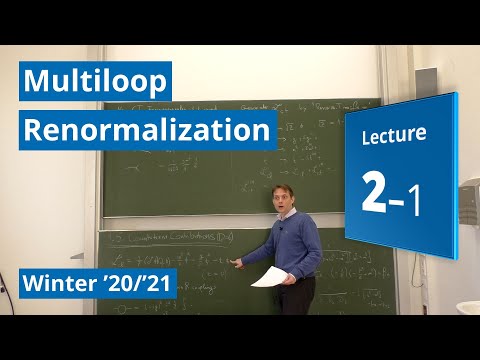 Lec. 02, Part 1/3 – Multiloop Renormalization (winter '20/'21) · TU Dresden