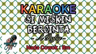 Download lagu Karaoke SI MISKIN BERCINTA - (A Rafiq) Nada -3 Cowok mp3 Download lagu Karaoke SI MISKIN BERCINTA - (A Rafiq) Nada -3 Cowok mp3