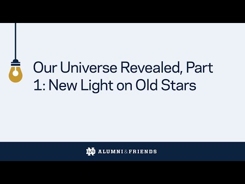 Our Universe Revealed, Part 1: New Light on Old Stars