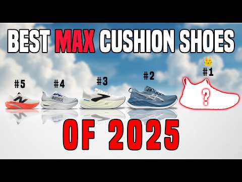 TOP 5 MAX CUSHIONED SHOES OF 2025!