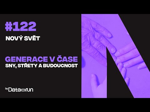Generace v čase: sny, střety a budoucnost | Nový svět #122