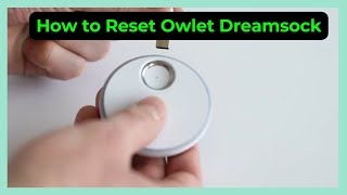 How to Reset Owlet Dreamsock (Full Guide)