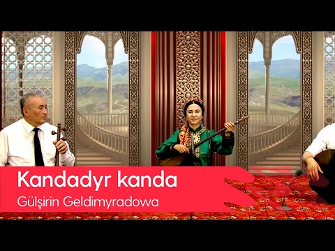 Gulshirin Geldimyradowa - Kandadyr kanda | 2021